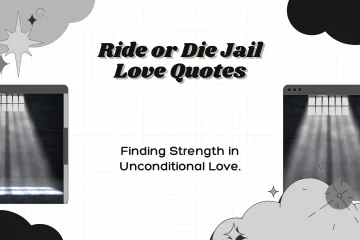 Ride or Die Jail Love Quotes, Finding Strength in Unconditional Love.