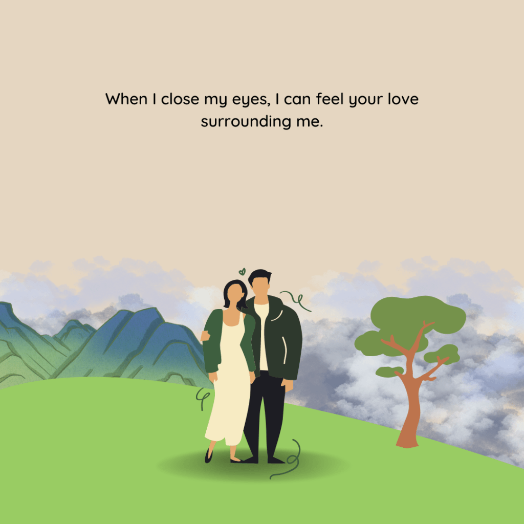 jail love Quotes - When I close my eyes, I can feel your love surrounding me.'