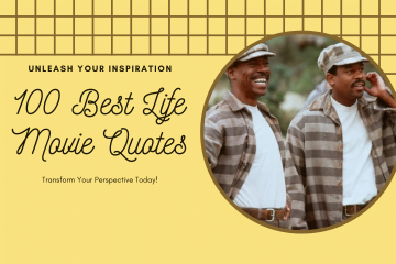100 Best Life Movie Quotes