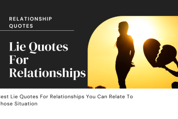 Best Lie Quotes For Relationships You Can Relate To Those Situation