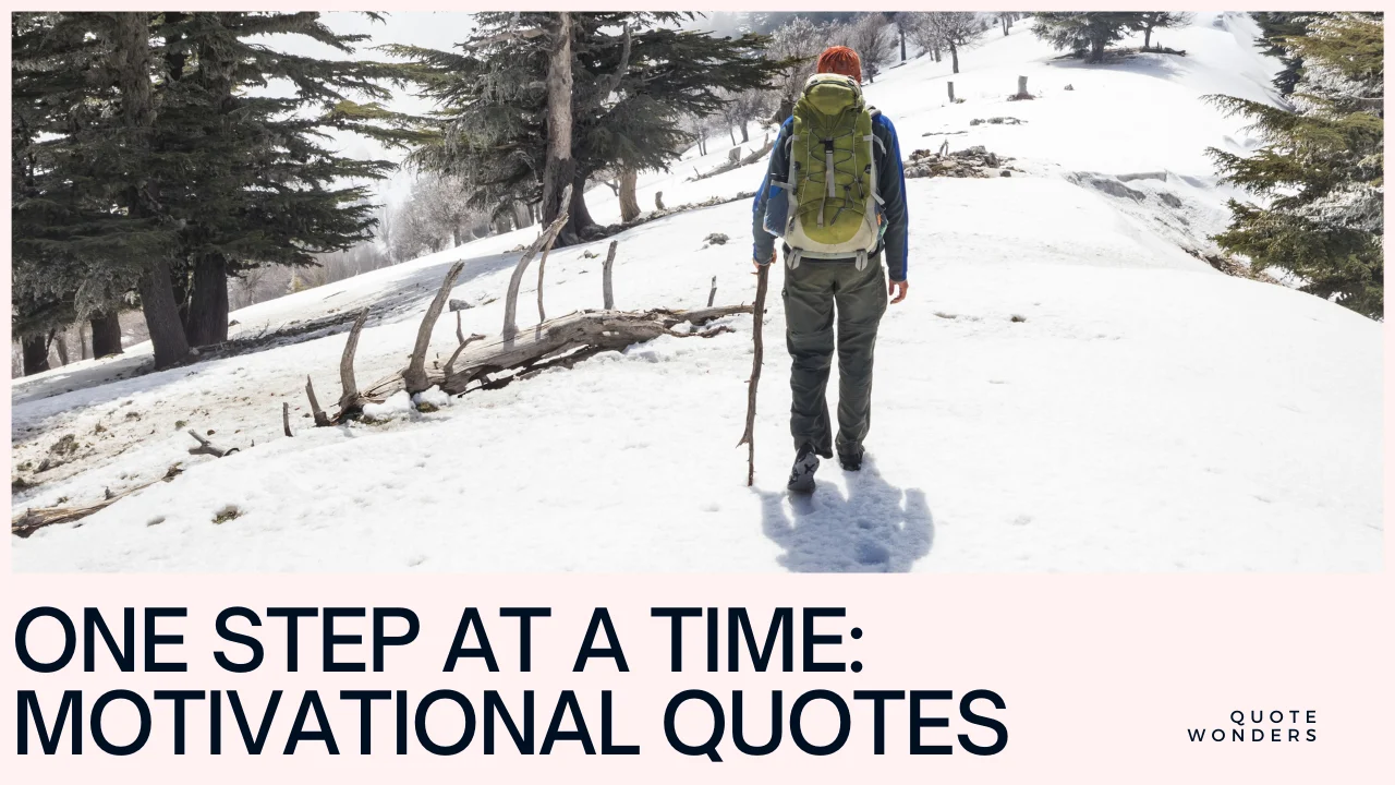 One Step At A Time Motivational Quotes