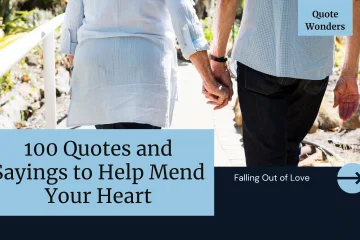 100 Falling Out of Love Quotes and Sayings to Help Mend Your Heart