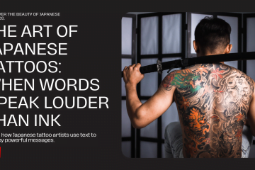 "In the art of Japanese tattoos, words speak louder than ink."