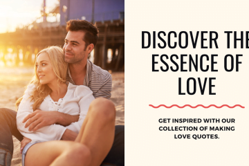 Discover the Essence of Love with These Mesmerizing Making Love Quotes
