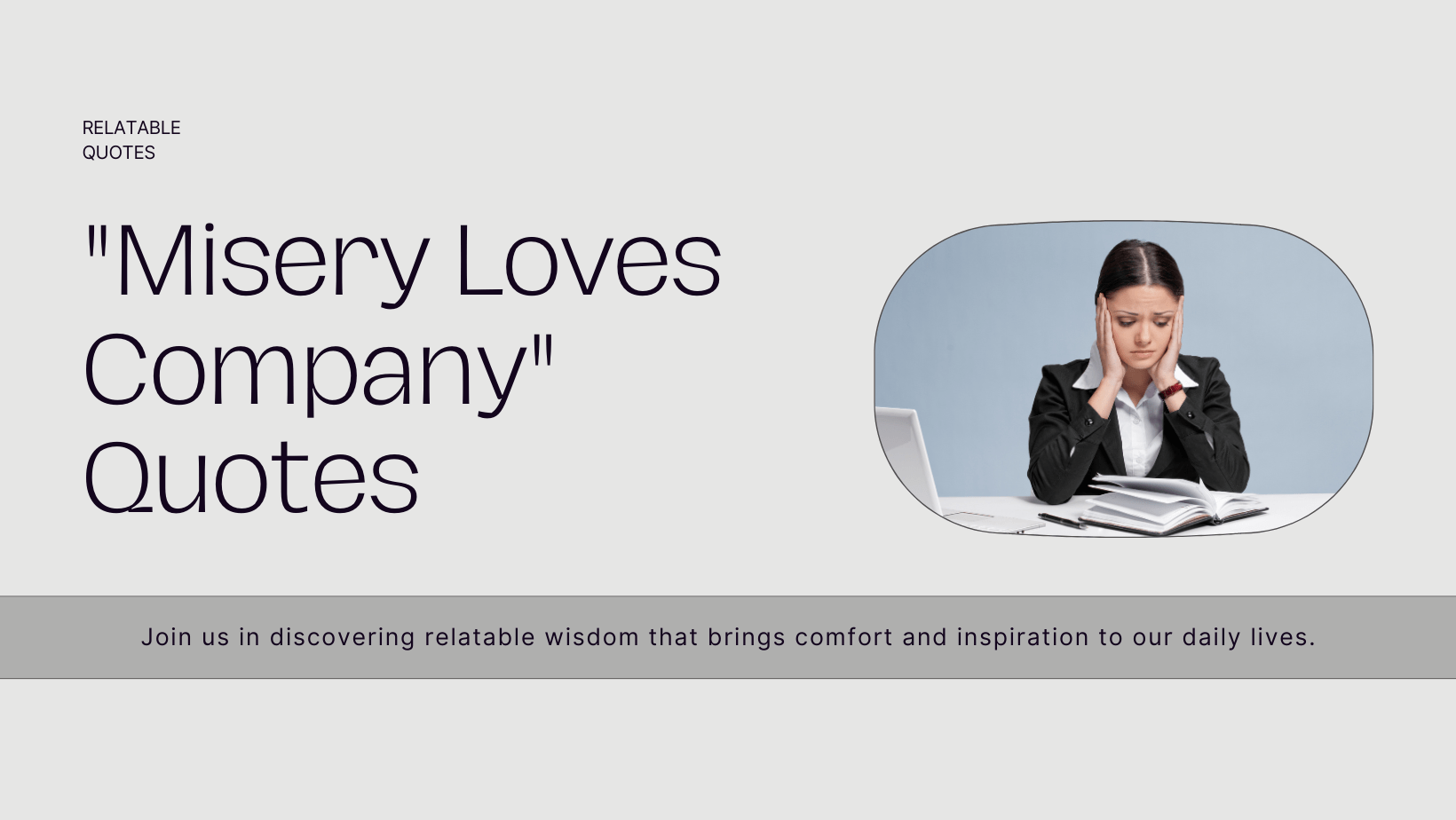 Misery Loves Company Quotes: Discover Relatable Wisdom