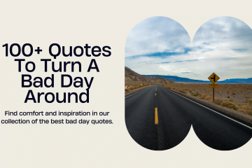 100+ Best Bad Day Quotes To Help You Feel Better