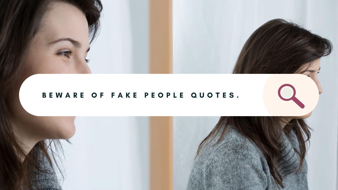 Beware of Fake People Quotes.