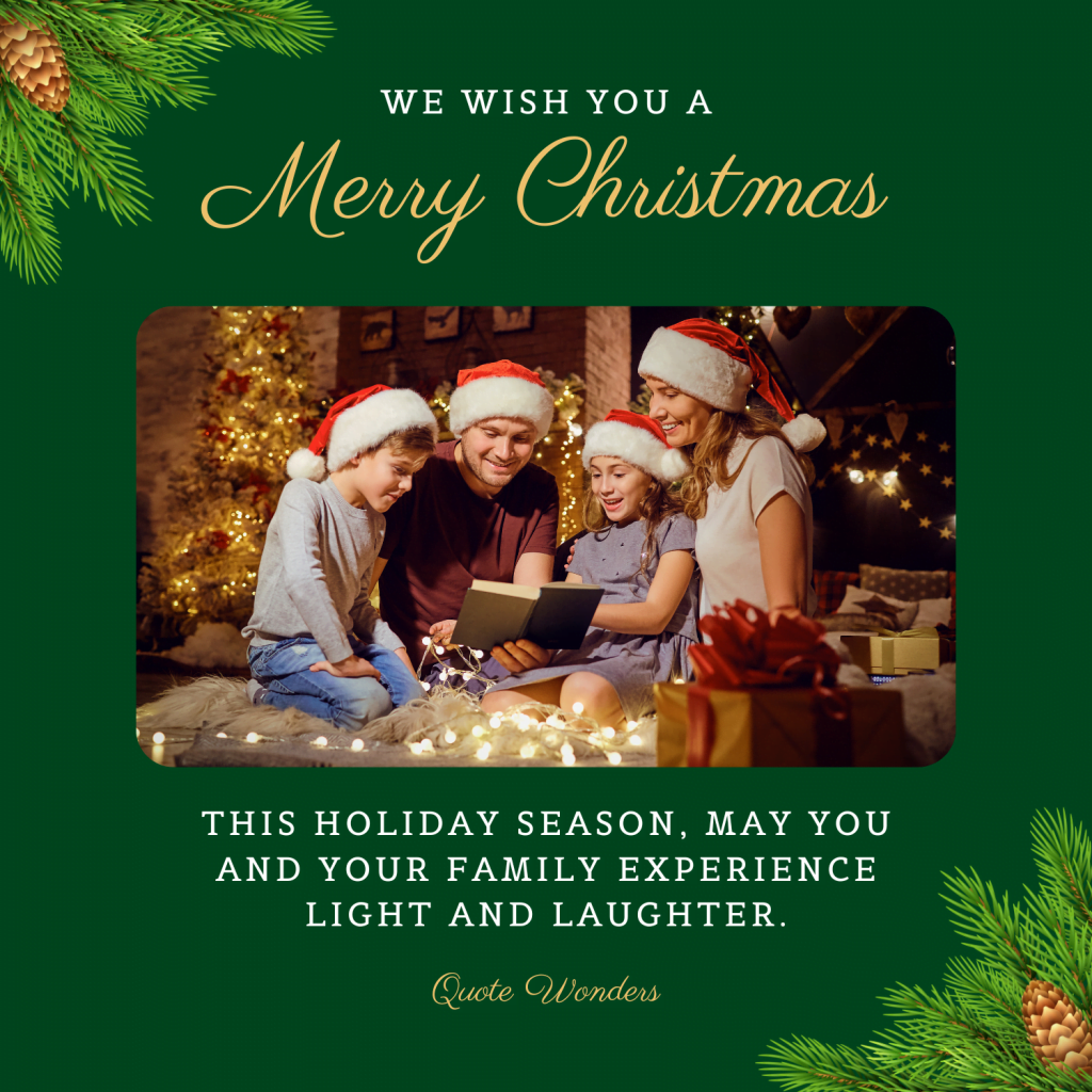 This holiday season, may you and your family experience light and laughter.