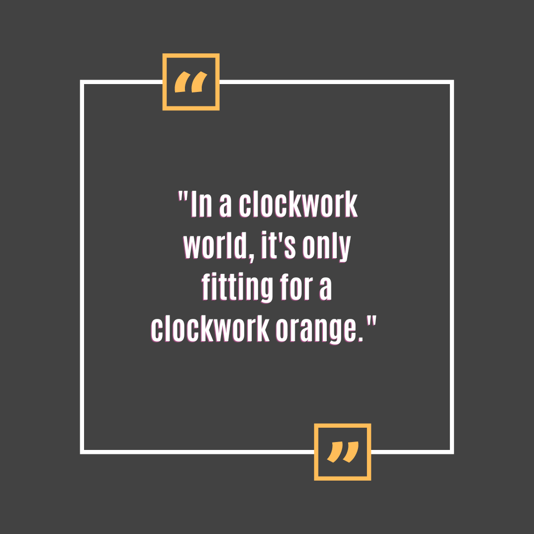 100 Best Orange Clockwork Quotes by Anthony Burgess Quote Wonders